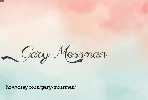 Gary Mossman