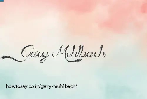 Gary Muhlbach