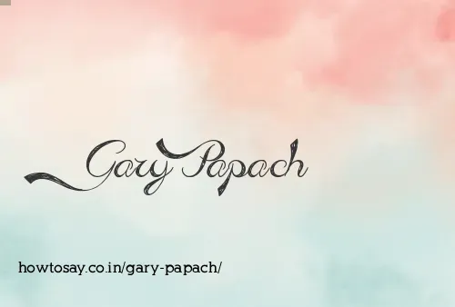 Gary Papach