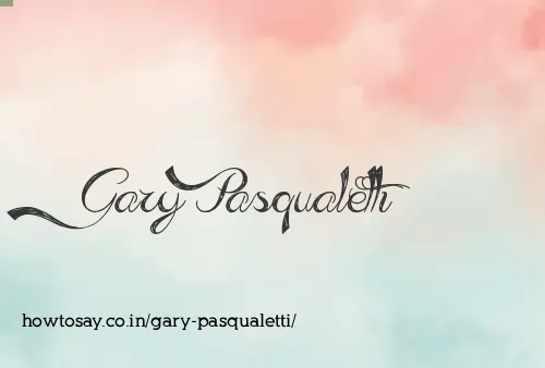 Gary Pasqualetti