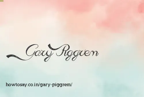 Gary Piggrem