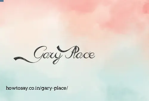 Gary Place