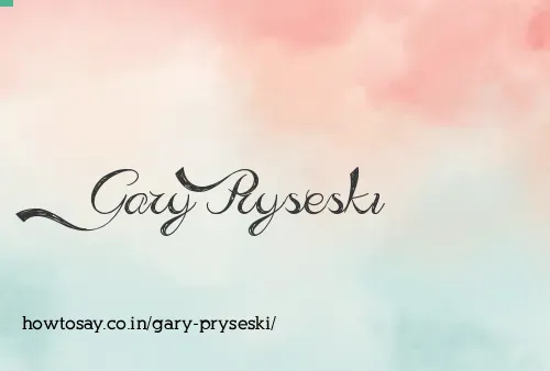 Gary Pryseski