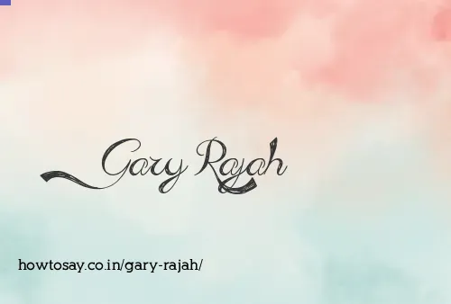 Gary Rajah