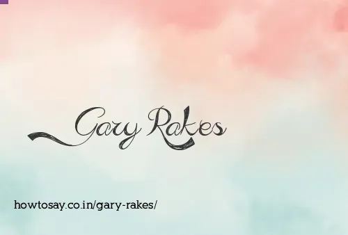 Gary Rakes