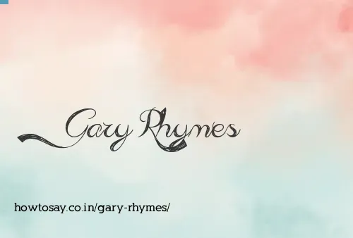 Gary Rhymes