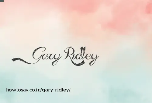 Gary Ridley