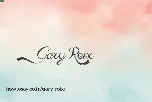 Gary Roix