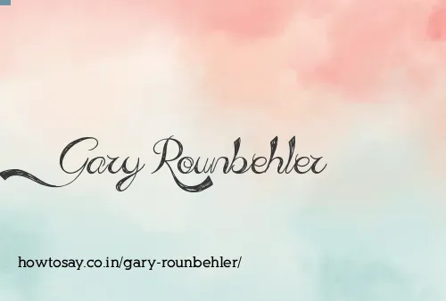 Gary Rounbehler