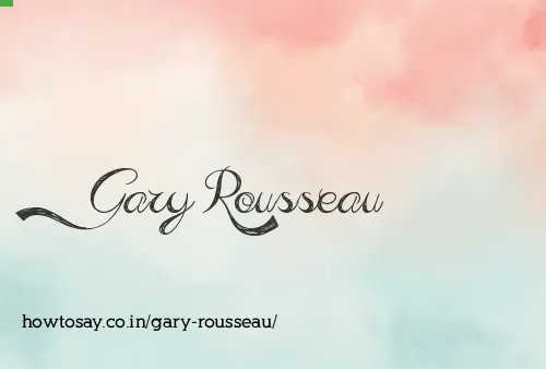 Gary Rousseau
