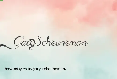 Gary Scheuneman