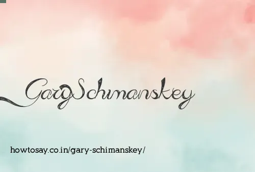 Gary Schimanskey