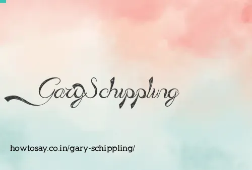 Gary Schippling