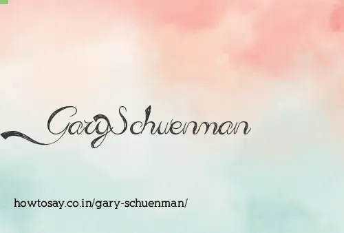 Gary Schuenman