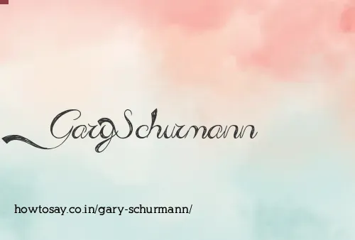 Gary Schurmann