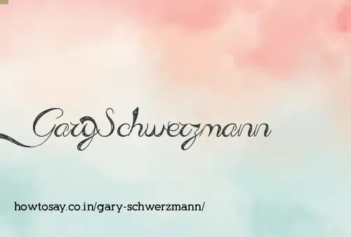 Gary Schwerzmann