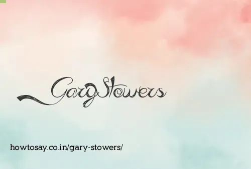 Gary Stowers