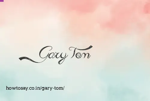 Gary Tom