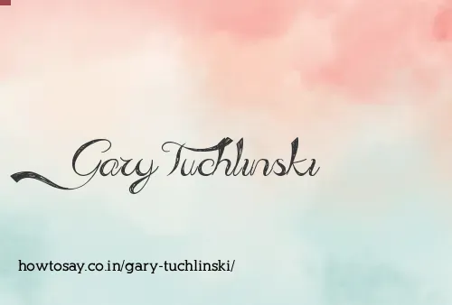 Gary Tuchlinski