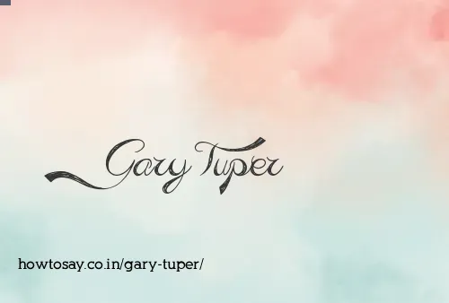 Gary Tuper