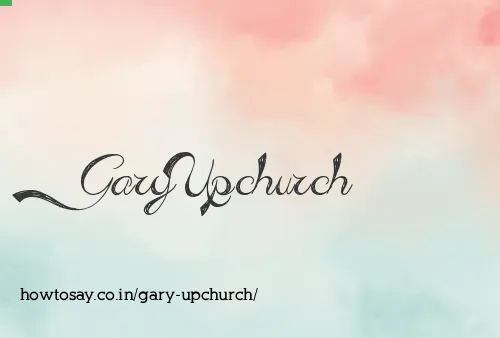 Gary Upchurch