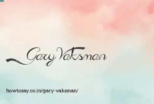 Gary Vaksman