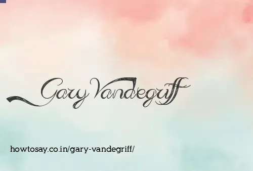 Gary Vandegriff
