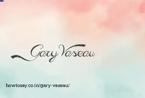 Gary Vaseau