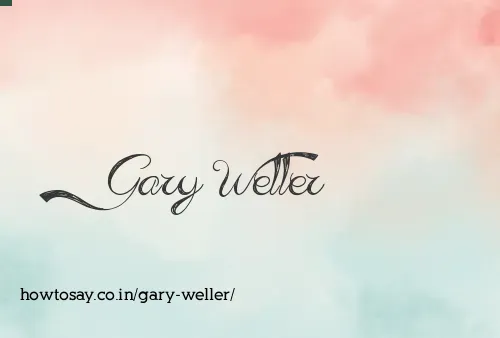 Gary Weller