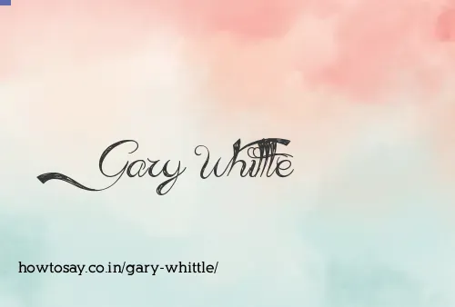 Gary Whittle