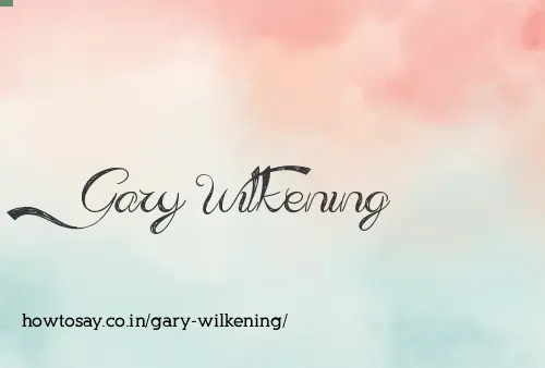 Gary Wilkening