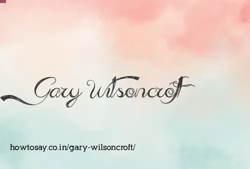 Gary Wilsoncroft