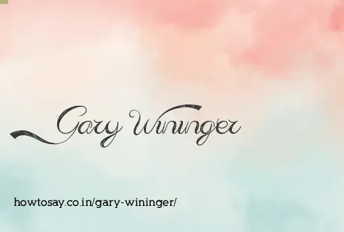 Gary Wininger