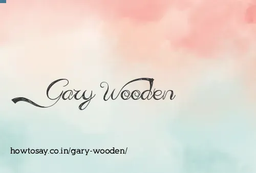 Gary Wooden