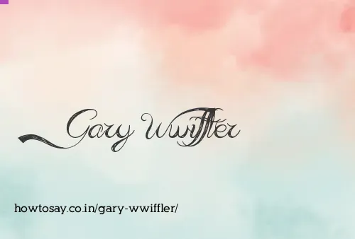 Gary Wwiffler