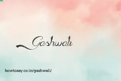 Gashwali