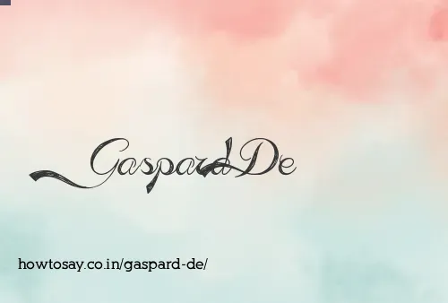 Gaspard De