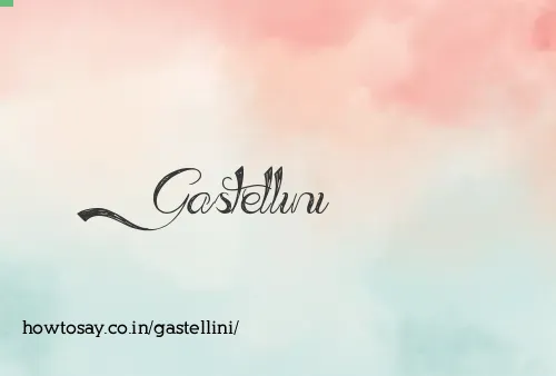 Gastellini