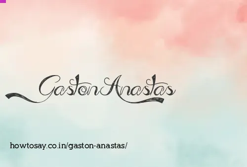 Gaston Anastas