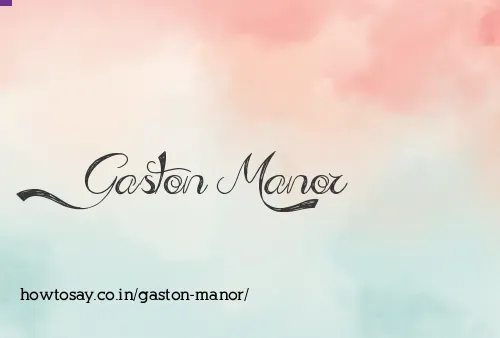Gaston Manor