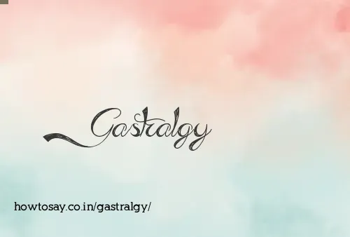 Gastralgy
