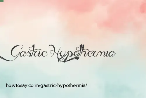 Gastric Hypothermia
