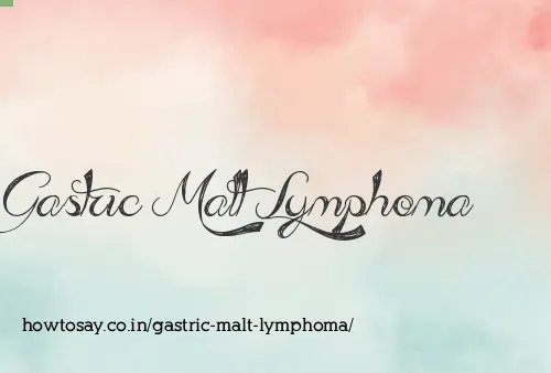 Gastric Malt Lymphoma