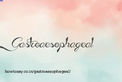 Gastroaesophageal