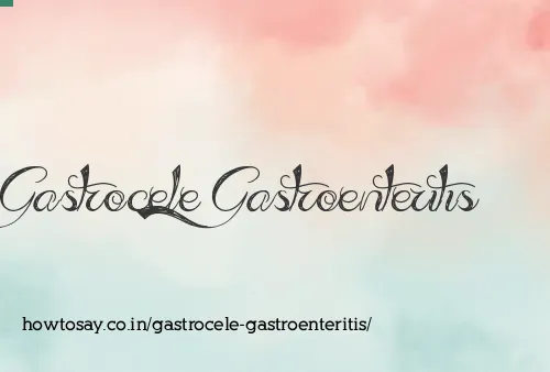 Gastrocele Gastroenteritis