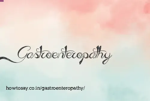 Gastroenteropathy