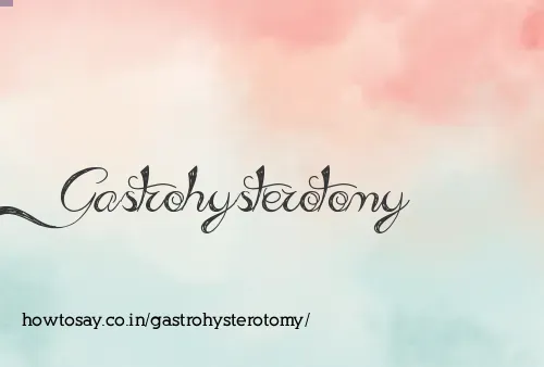 Gastrohysterotomy