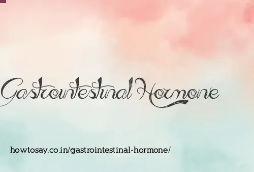 Gastrointestinal Hormone