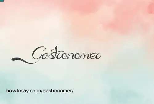 Gastronomer