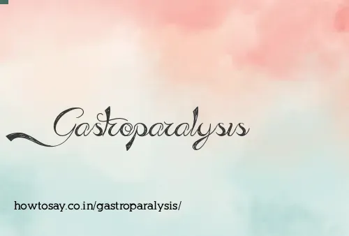 Gastroparalysis